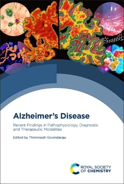 Alzheimers Disease : Recent Findings in Pathophysiology, Diagnostic and Therapeutic Modalities (Hardcover)