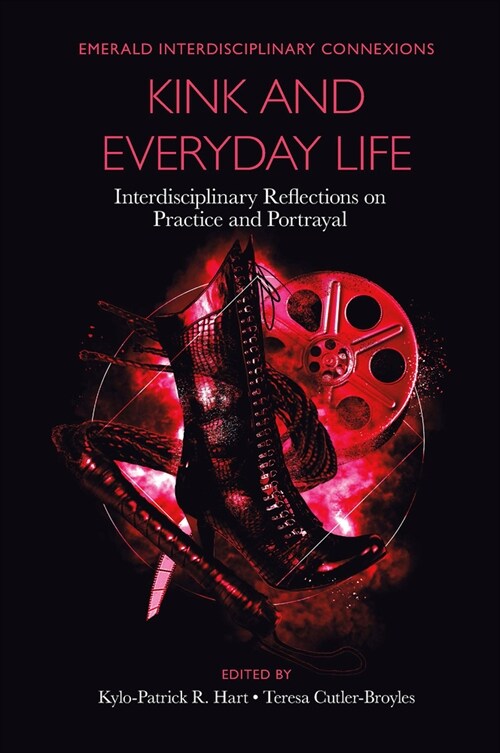 Kink and Everyday Life : Interdisciplinary Reflections on Practice and Portrayal (Hardcover)