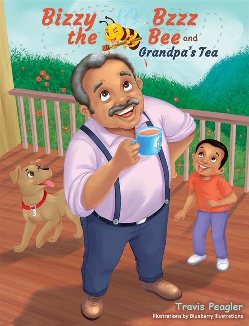 Bizzy Bzzz the Bee and Grandpas Tea (Hardcover)