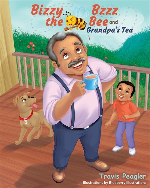 Bizzy Bzzz the Bee and Grandpas Tea (Paperback)