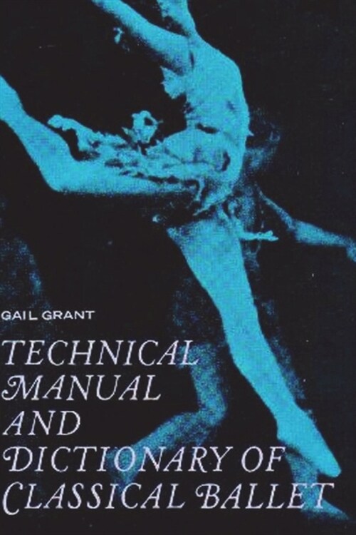 Technical Manual and Dictionary of Classical Ballet (Paperback)