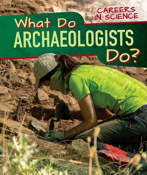 What Do Archaeologists Do? (Paperback)