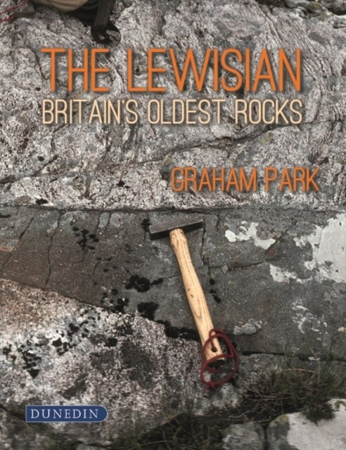 The Lewisian : Britains oldest rocks (Hardcover)