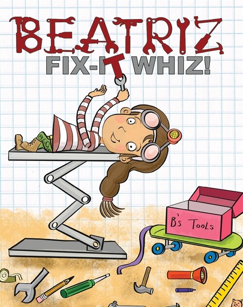 Beatriz, Fix-It Whiz! (Paperback)