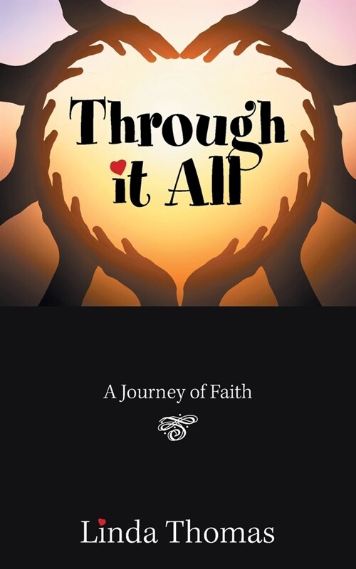 Through It All: A Journey of Faith (Paperback)