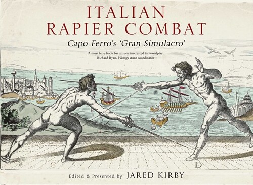 Italian Rapier Combat : Capo Ferros Grand Simulacro (Hardcover)