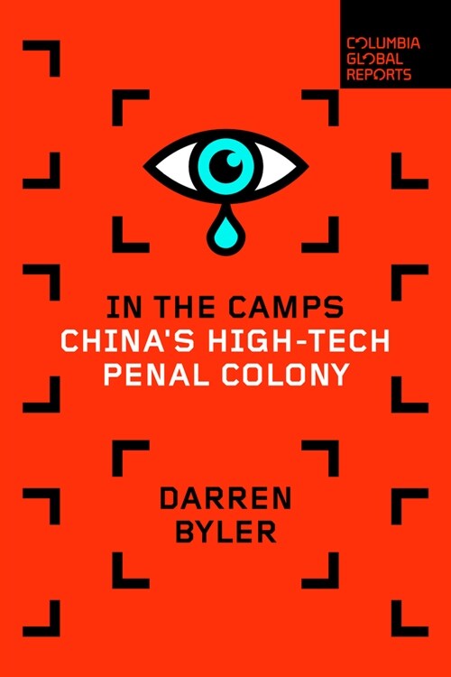 In the Camps: Chinas High-Tech Penal Colony (Paperback)