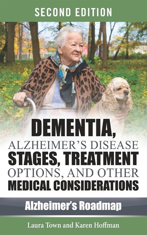 Dementia, Alzheimers Disease Stages, Treatments, and Other Medical Considerations (Paperback)