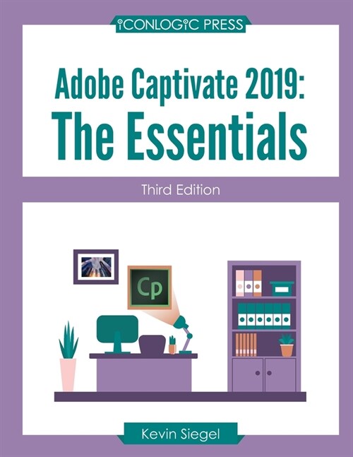 Adobe Captivate 2019: The Essentials (Third Edition) (Paperback)