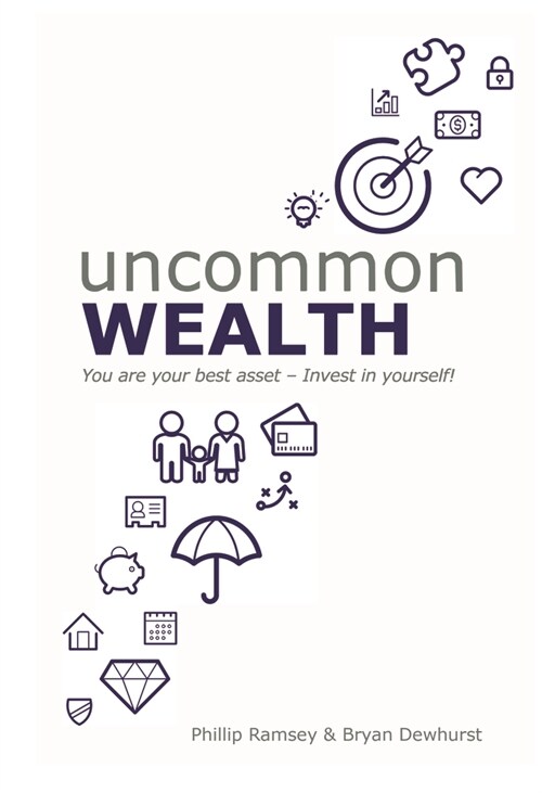 Uncommon Wealth: You Are Your Best Asset - Invest in Yourself! (Hardcover)