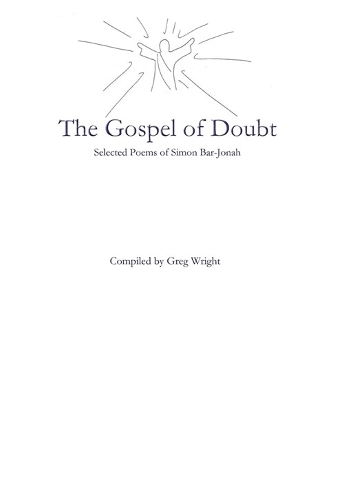 The Gospel of Doubt: Selected Poems of Simon Bar-Jonah (Hardcover)