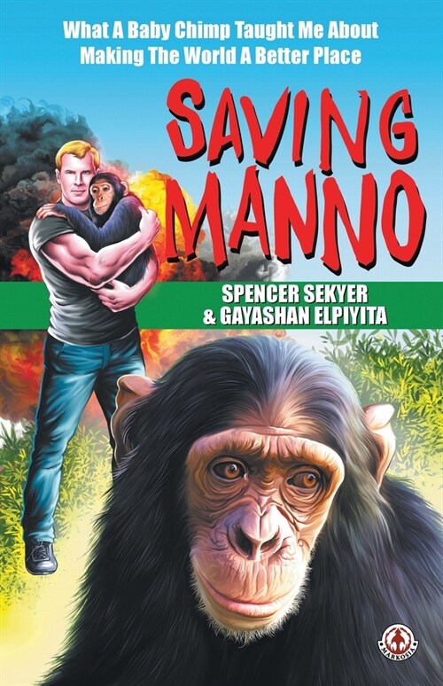 Saving Manno: What a Baby Chimp Taught Me About Making the World a Better Place (Paperback)