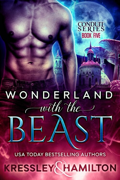 Wonderland with the Beast: A Steamy Paranormal Romance Spin on Beauty and the Beast (Paperback)