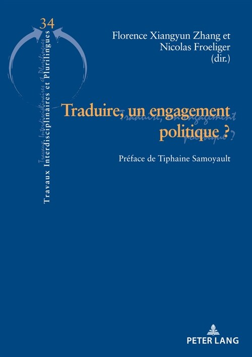 Traduire, Un Engagement Politique ?: Pr?ace de Tiphaine Samoyault (Paperback)
