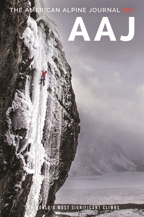 The American Alpine Journal 2021: The Worlds Most Significant Climbs (Paperback)