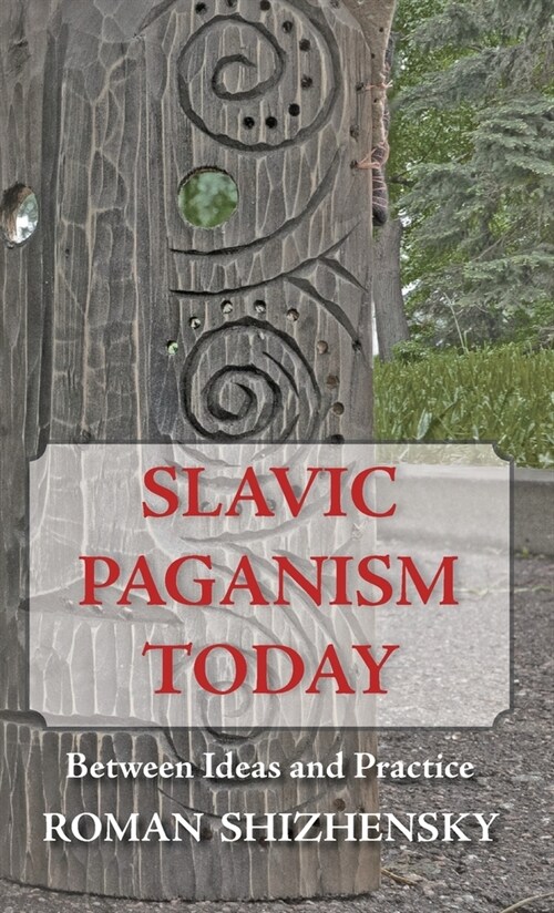 Slavic Paganism Today: Between Ideas and Practice (Hardcover)