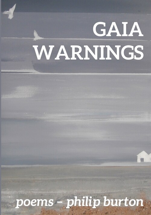 Gaia Warnings : Poems - Philip Burton (Paperback)