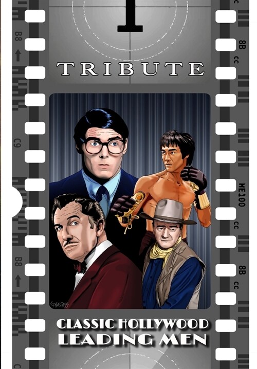 Tribute: Classic Hollywood Leading Men: John Wayne, Christopher Reeve, Bruce Lee and Vincent Price (Paperback)
