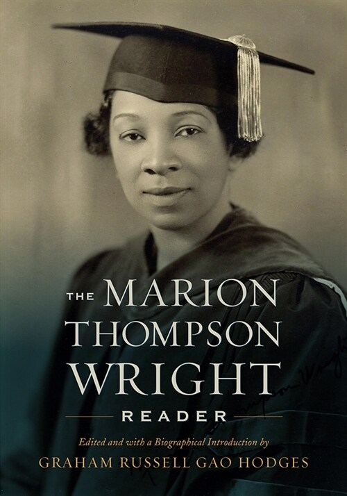 The Marion Thompson Wright Reader: Edited and with a Biographical Introduction by Graham Russell Gao Hodges (Hardcover)