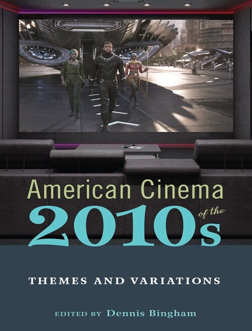 American Cinema of the 2010s: Themes and Variations (Paperback)