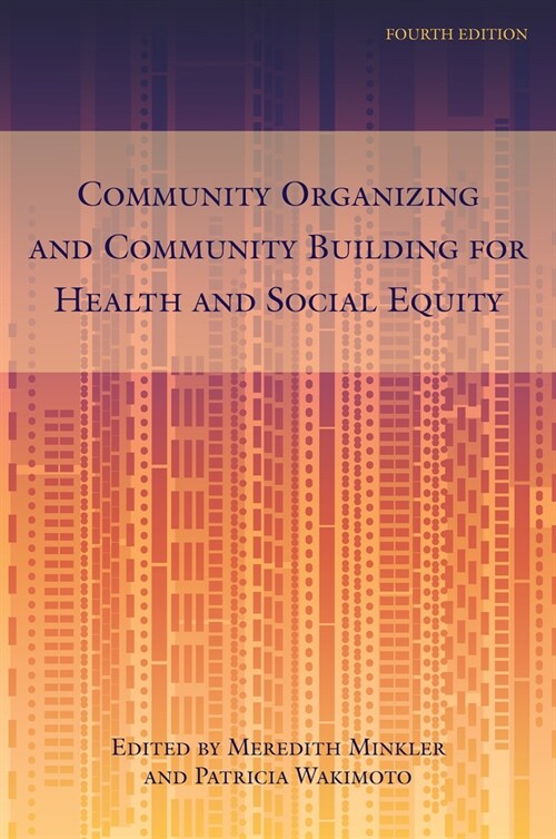 Community Organizing and Community Building for Health and Social Equity, 4th Edition (Paperback, 4, Fourth Edition)