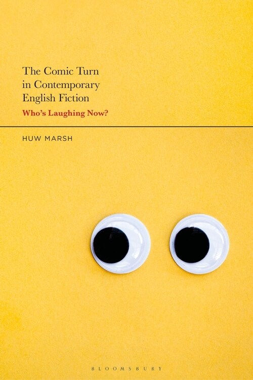 The Comic Turn in Contemporary English Fiction : Who’s Laughing Now? (Paperback)