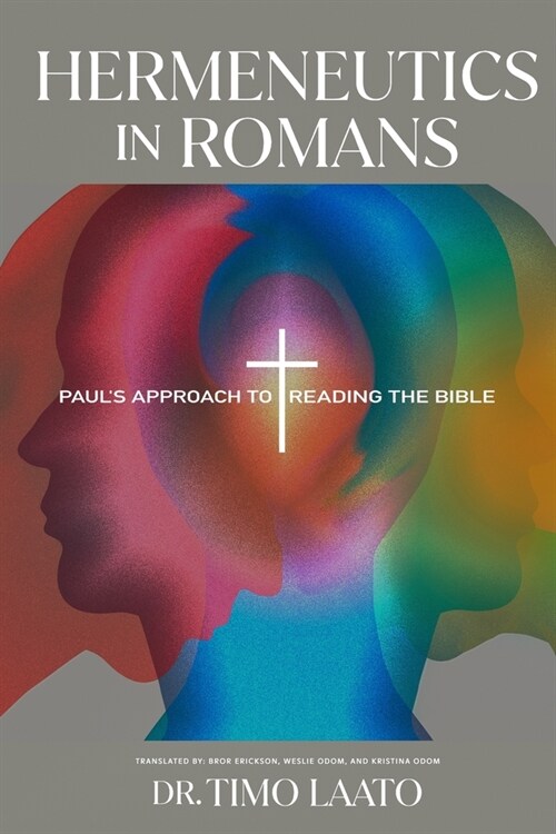 Hermeneutics in Romans: Pauls Approach to Reading the Bible (Paperback)