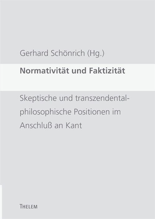 Normativit? und Faktizit?: Skeptische und transzendentalphilosophische Positionen im Anschlu?an Kant (Paperback)