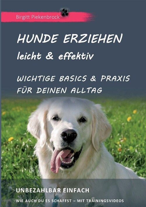 Hunde erziehen - leicht & effektiv: Wichtige Basics & Praxis f? Deinen Alltag (Paperback)