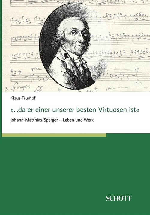 ...da er einer unserer besten Virtuosen ist: Johann-Matthias-Sperger - Leben und Werk (Paperback)