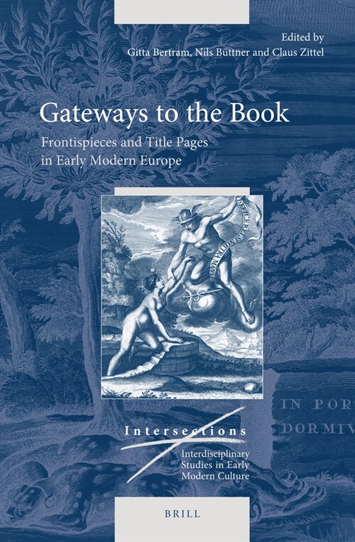 Gateways to the Book: Frontispieces and Title Pages in Early Modern Europe (Hardcover)
