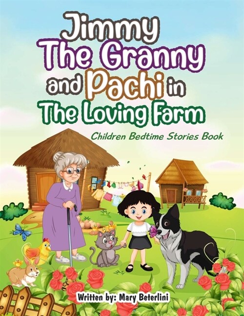 Jimmy The Granny and Pachi in the loving farm: Children bedtime stories book (Paperback)