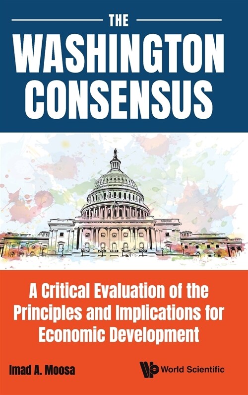 알라딘 Washington Consensus, The A Critical Evaluation of the Principles