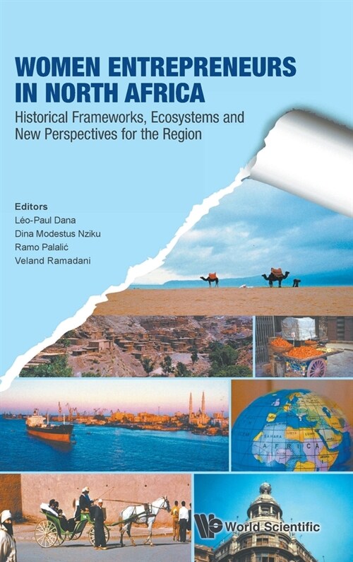 Women Entrepreneurs in North Africa: Historical Frameworks, Ecosystems and New Perspectives for the Region (Hardcover)