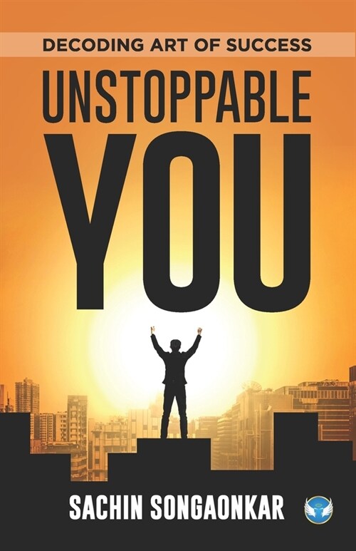 Unstoppable You: Decoding Art of Success (Paperback)