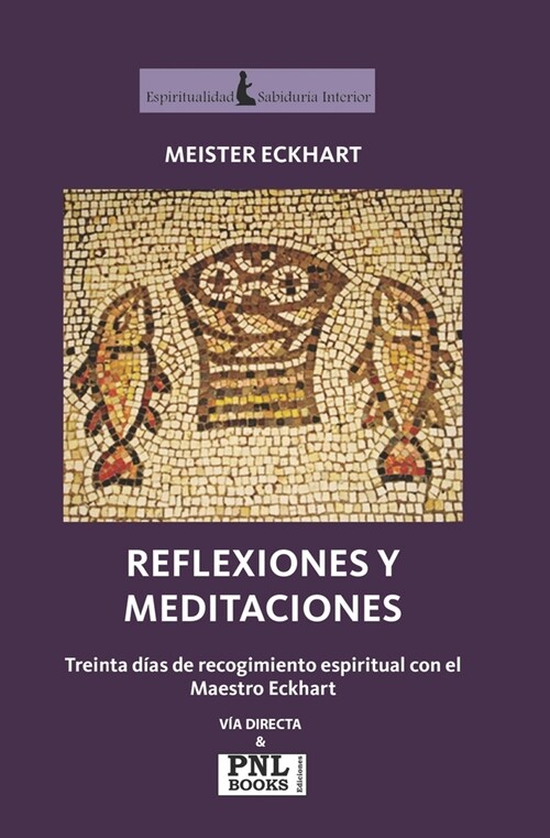 Reflexiones Y Meditaciones: Treinta d?s de recogimiento espiritual con el Maestro Eckhart (Paperback)