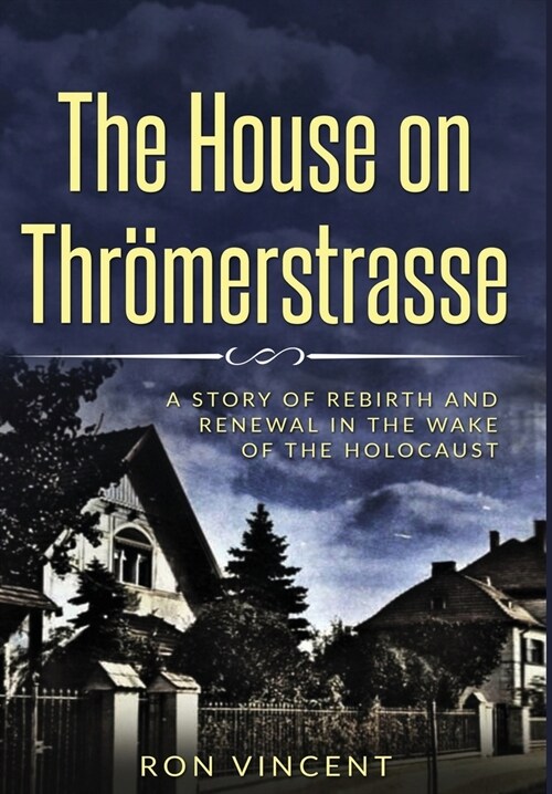 The House on Thr?erstrasse: A Story of Rebirth and Renewal in the Wake of the Holocaust (Hardcover)