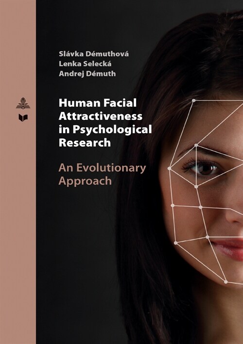 Human Facial Attractiveness in Psychological Research: An Evolutionary Approach (Paperback)