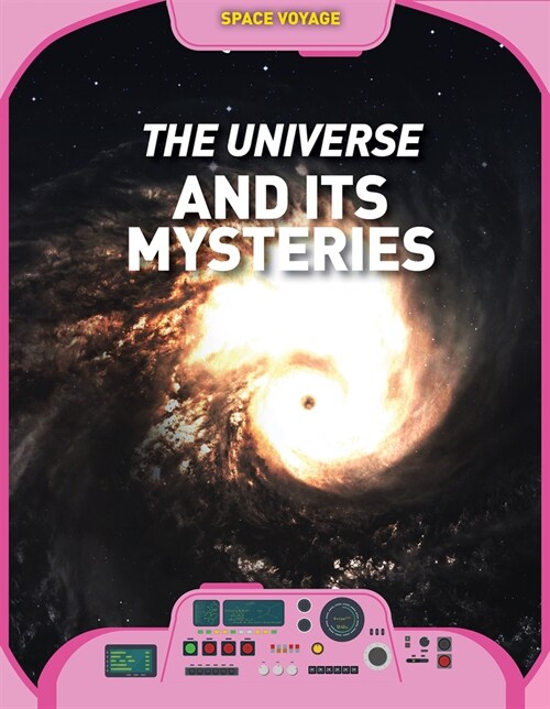 The Universe and Its Mysteries (Library Binding)