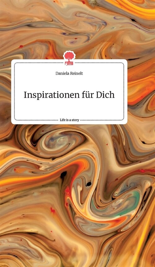 Inspirationen f? Dich. Life is a Story - story.one (Hardcover)