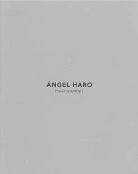 ANGEL HARO. ZONA INTERMITENTE