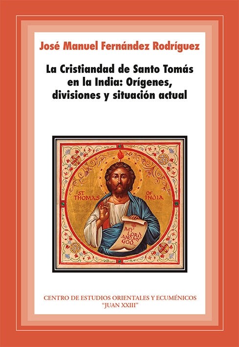 LA CRISTIANDAD DE SANTO TOMAS EN LA INDIA: ORIGENES, DIVISIONES Y SITUACION ACTUAL