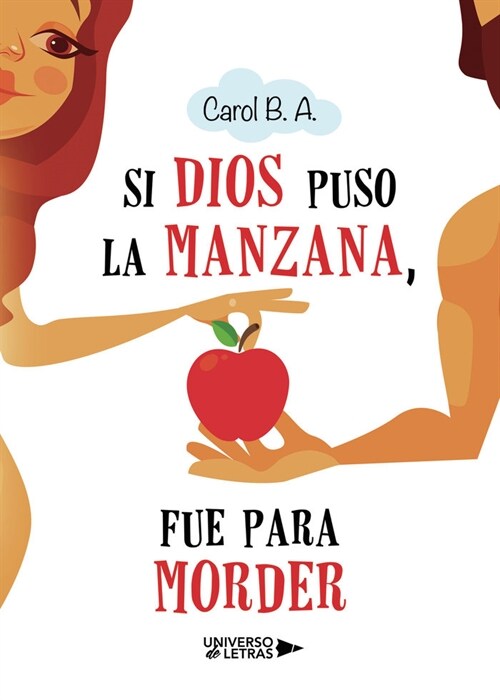 Si Dios puso la manzana, fue para morder (Fold-out Book or Chart)