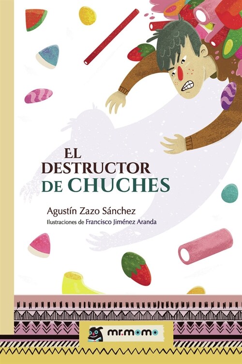 El destructor de chuches (Fold-out Book or Chart)