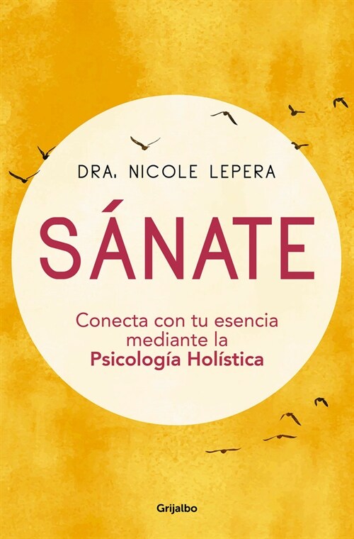 S?ate: Conecta Con Tu Esencia Mediante La Psicolog? Hol?tica / How to Do the Work (Paperback)
