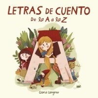 Letras de Cuento de la A A La Z / Story Letters from A to Z (Hardcover)