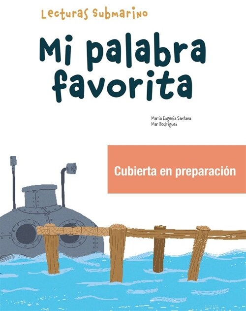 Mi palabra favorita. Submarino 1.º Primaria - Lectura 1 (Fold-out Book or Chart)