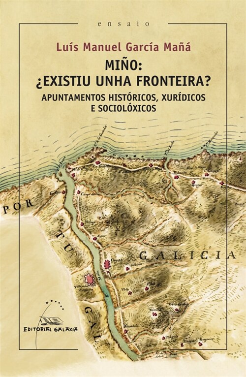 Mino, ¿existiu unha fronteira？. Apuntamentos historicos, xuridicos e socioloxicos