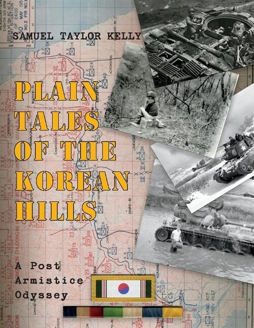 Plain Tales of the Korean Hills: A Post Armistice Odyssey (Paperback)