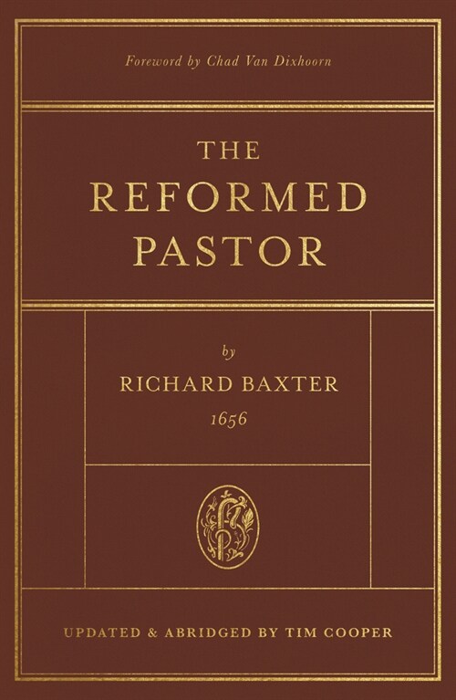 The Reformed Pastor: Updated and Abridged (Hardcover)